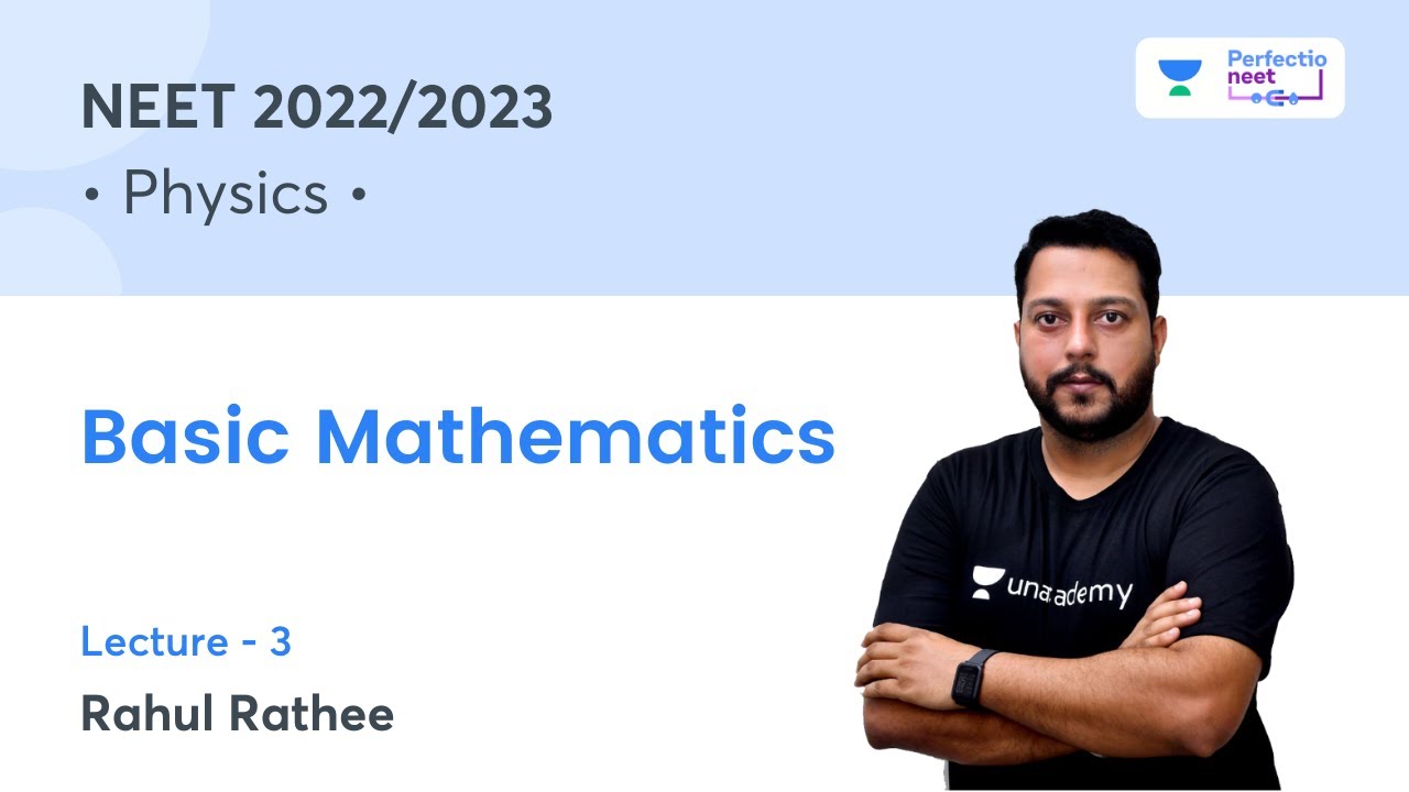 Basic Mathematics | Lecture 3 | Physics | NEET 2022/23 | PerfectioNEET | Rahul Rathee