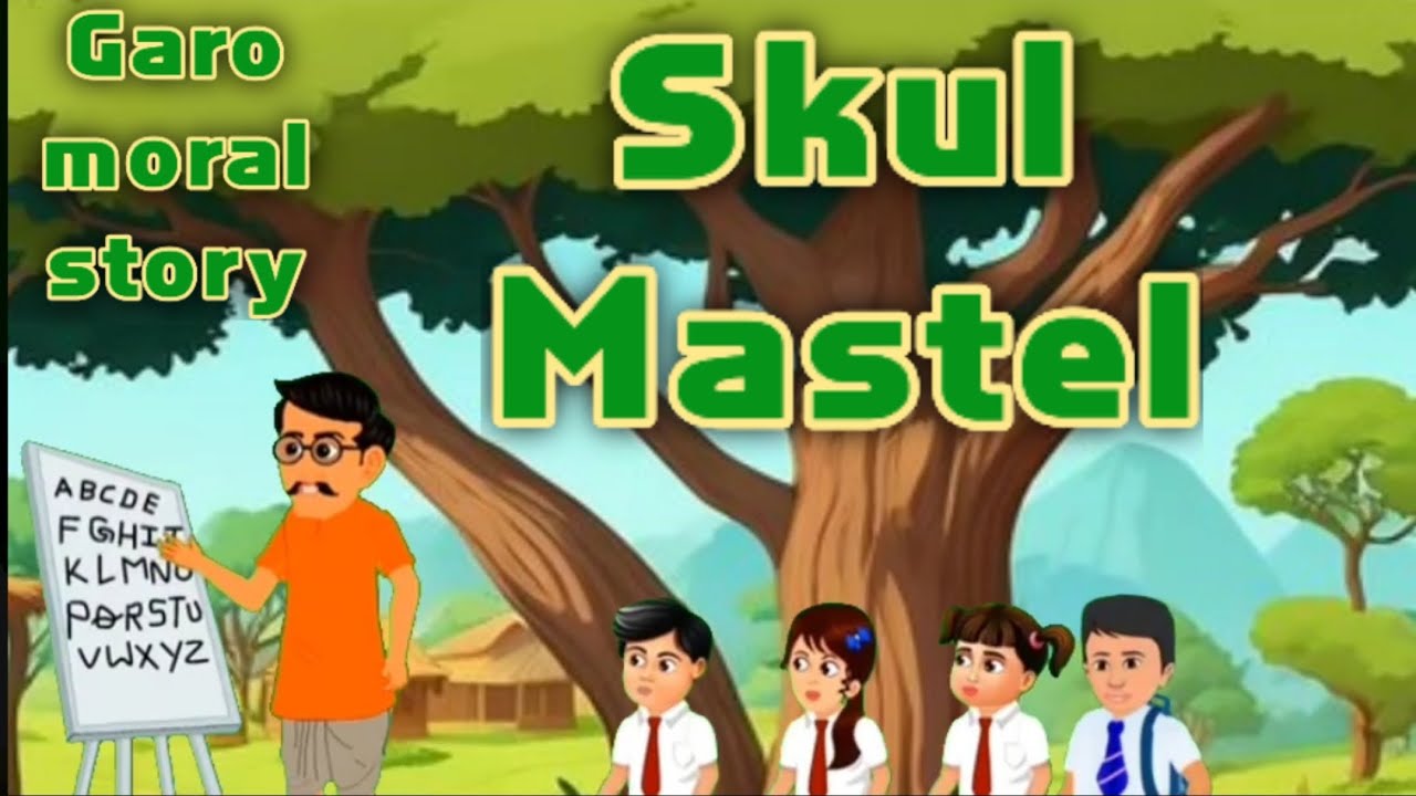 Skul  mastel | Garo cartoon video | moral story |