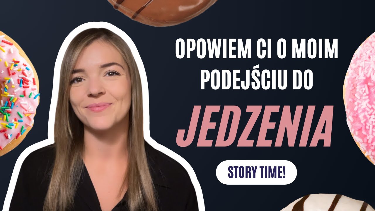 MOJE PODEJŚCIE DO JEDZENIA - KIEDYŚ I DZIŚ 🍎🍕🍩 story time!