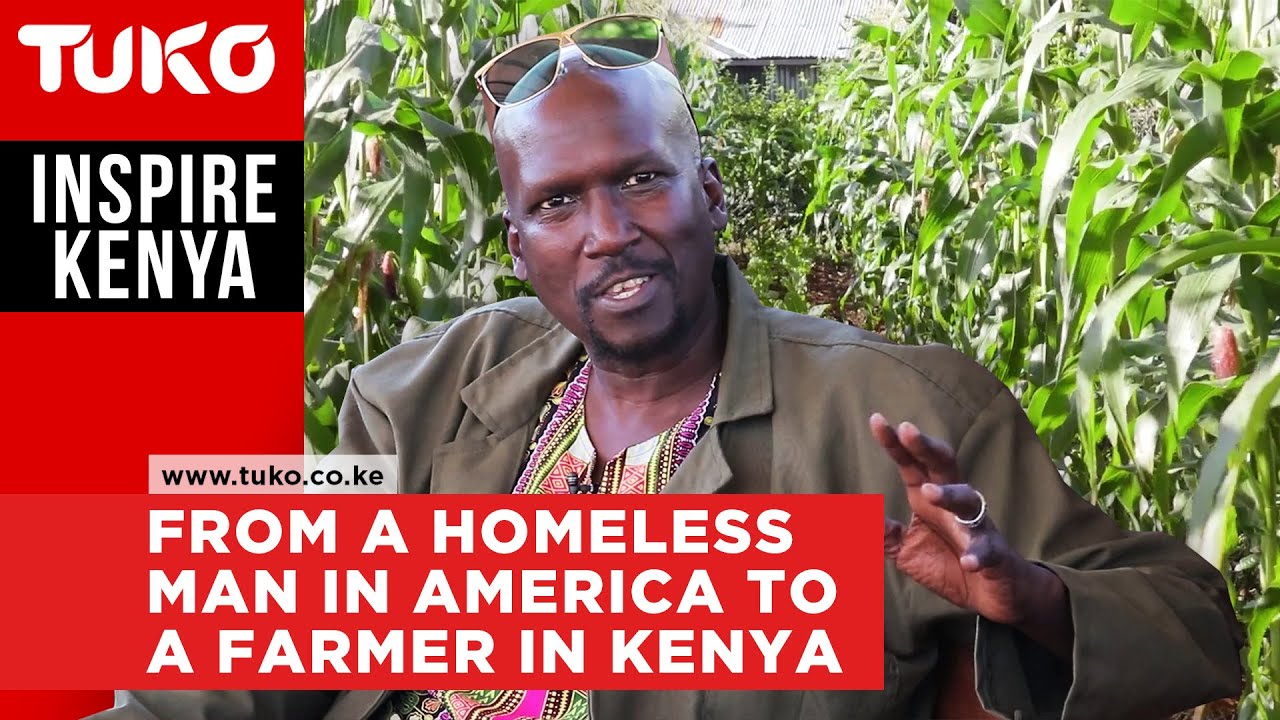 He was homeless in America, now he owns 20 acres organic farm in Kenya | Inspire Kenya | Tuko TV
