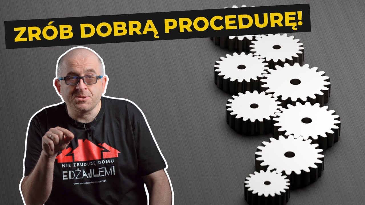 Jak stworzyć dobre procedury?