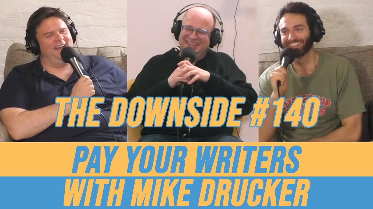 Pay Your Writers with Mike Drucker | The Downside with Gianmarco Soresi #140 | Comedy Podcast
