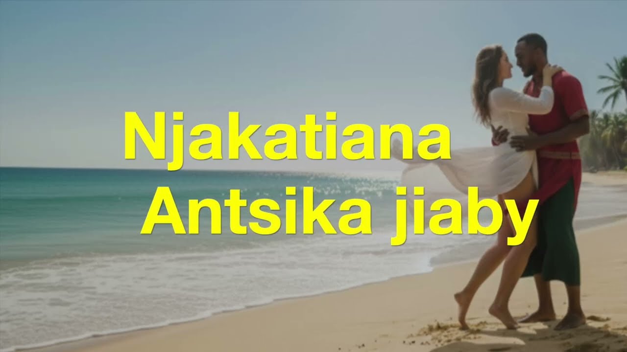 Njakatiana - Antsika jiaby (lyrics video)