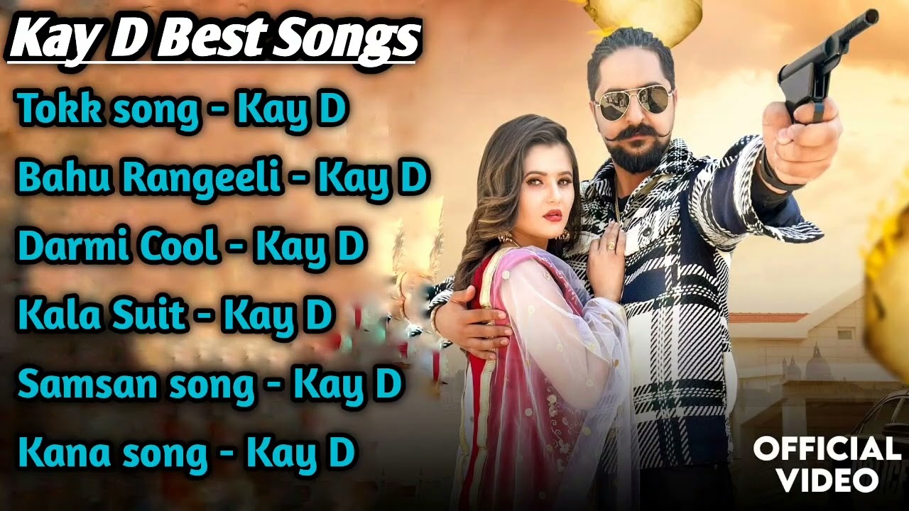 Kay D All Songs || Haryanvi latest songs❤Haryanvi gaane❣️Haryanvi new songs💞Haryanvi Top Hits💘||