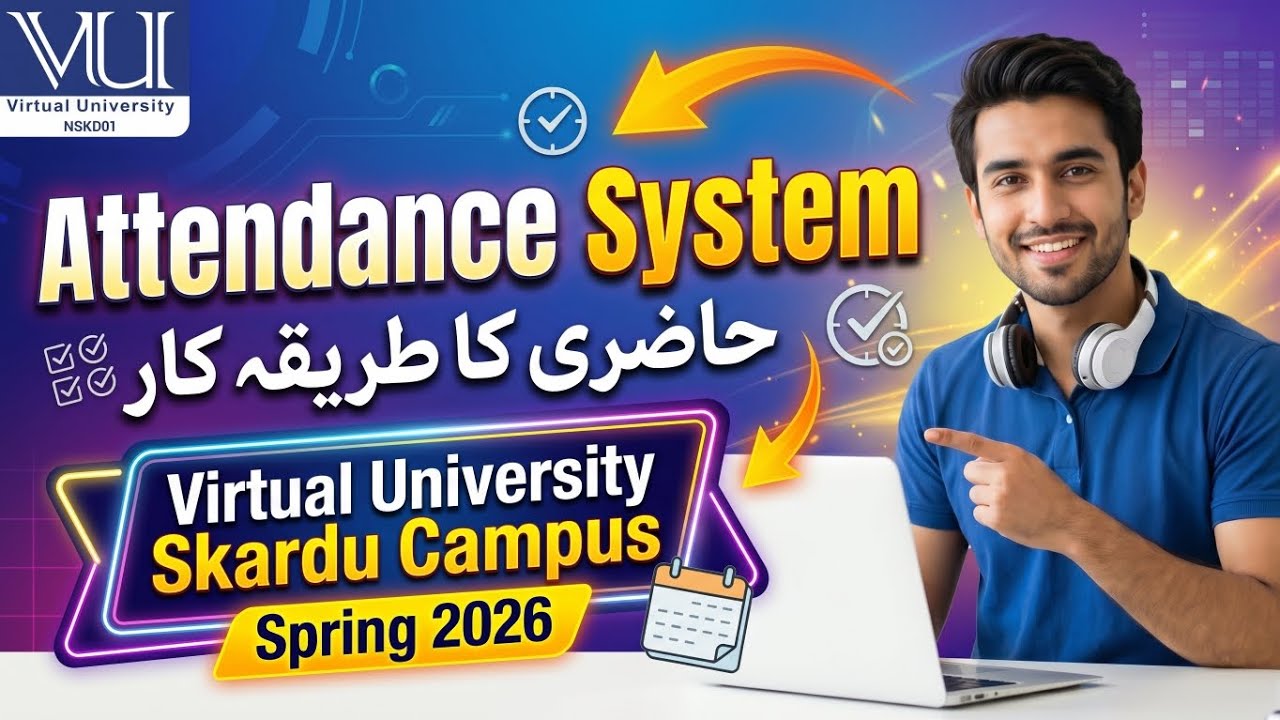 Virtual University  Attendance System.   Virtual University ma Attendance kasa count hota h?