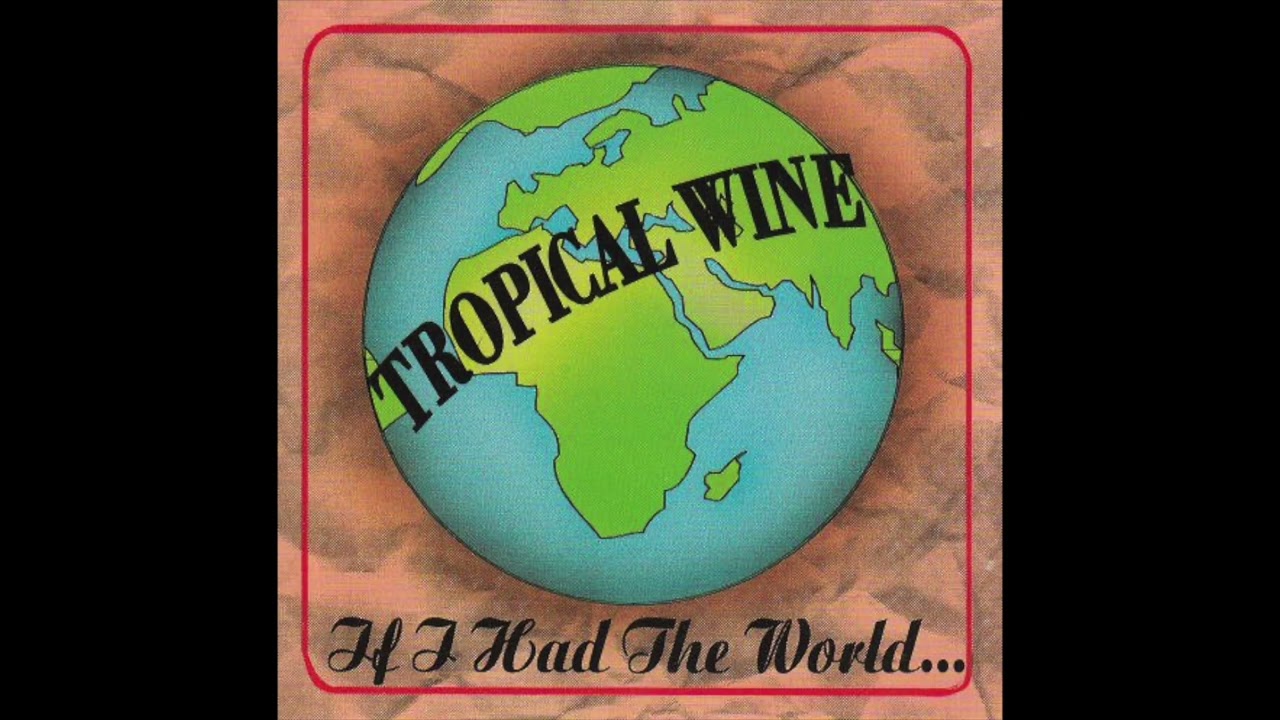 Tropical Wine - If I Had the World (Single) (1994)