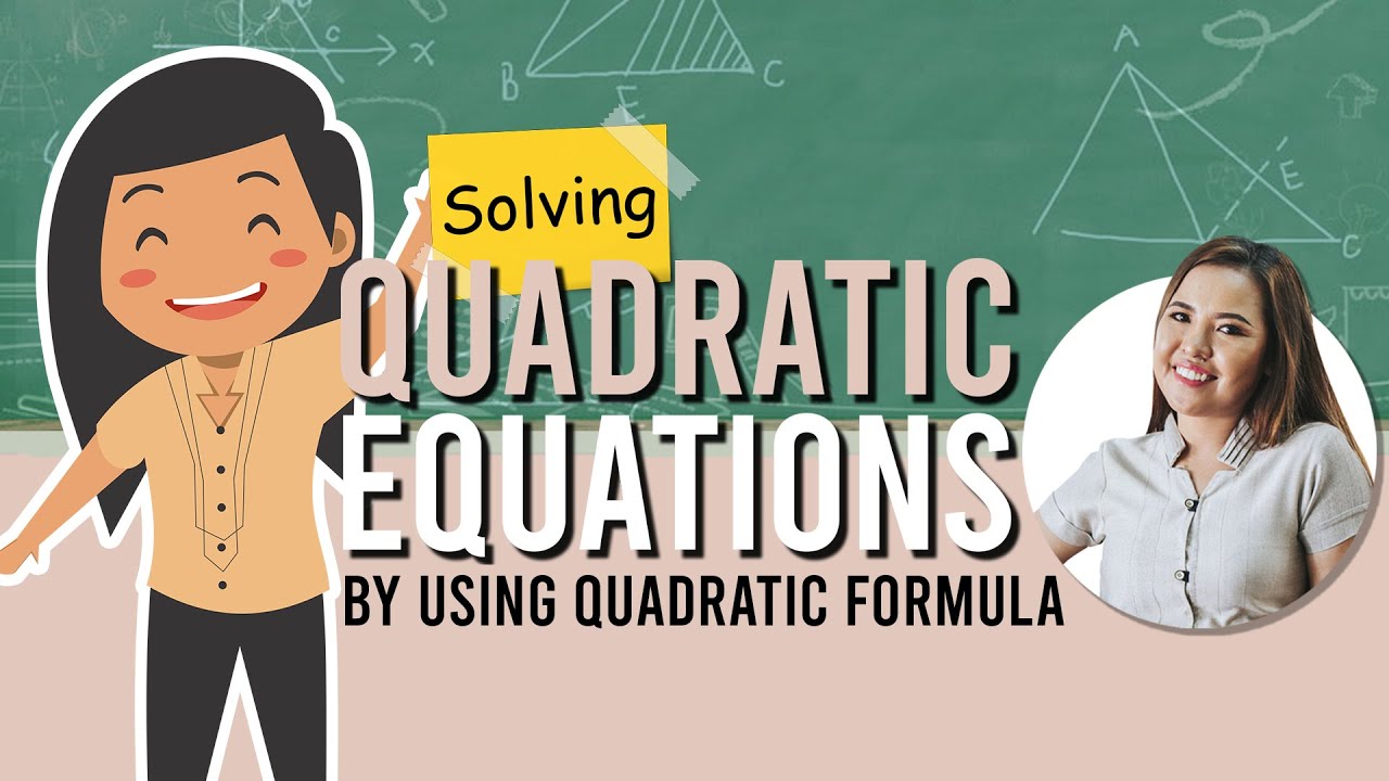 Solving Quadratic Equations Using Quadratic Formula