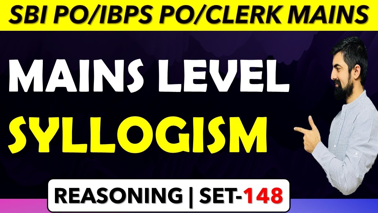 💥💥MAINS LEVEL SYLLOGISM || Session - 148 || SBI PO/IBPS PO/CLERK MAINS 2021