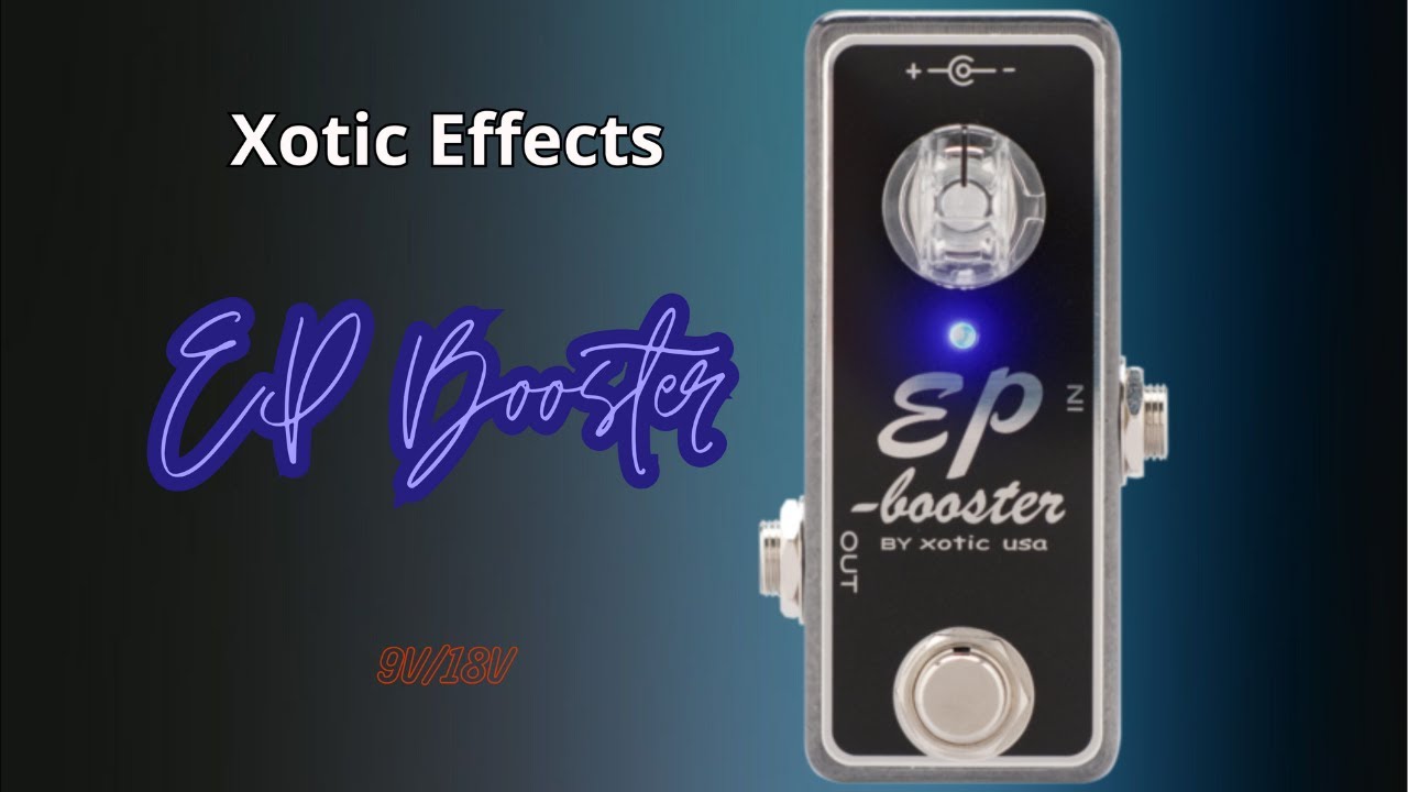 Xotic - EP Booster  9V & 18V