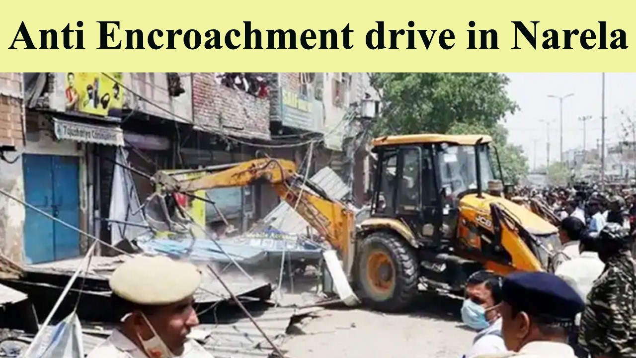 Anti-Encroachment Drive in Narela🔥Narela demolition drive🔥Delhi anti-encroachment🔥Narela Delhi