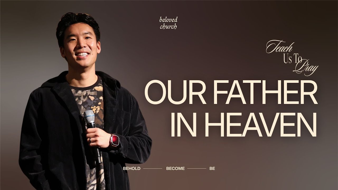 Our Father in Heaven // Teach Us to Pray // William Chung