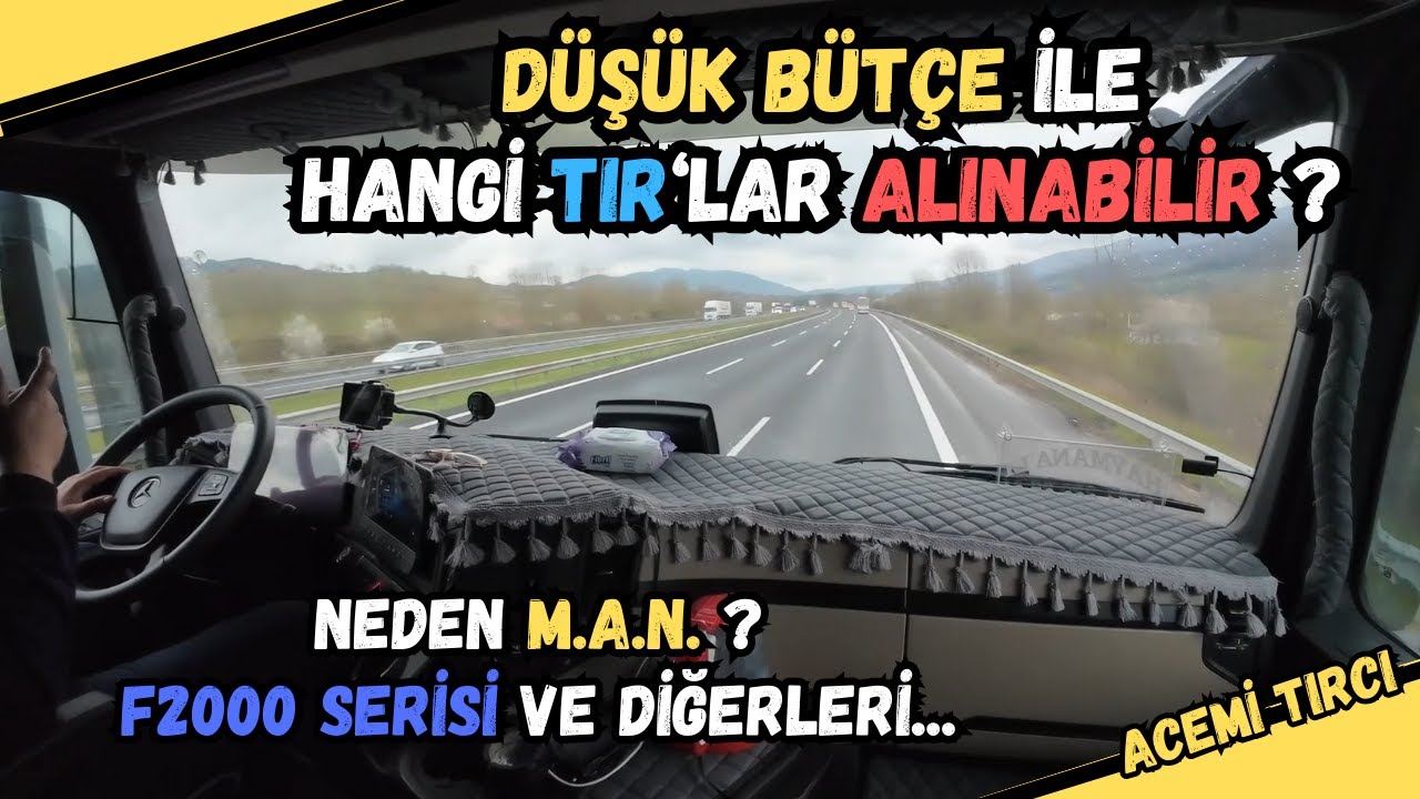 Düşük Bütçelerle Tır Almak, Eski Tır Modelleri ve Neden M.A.N. ?