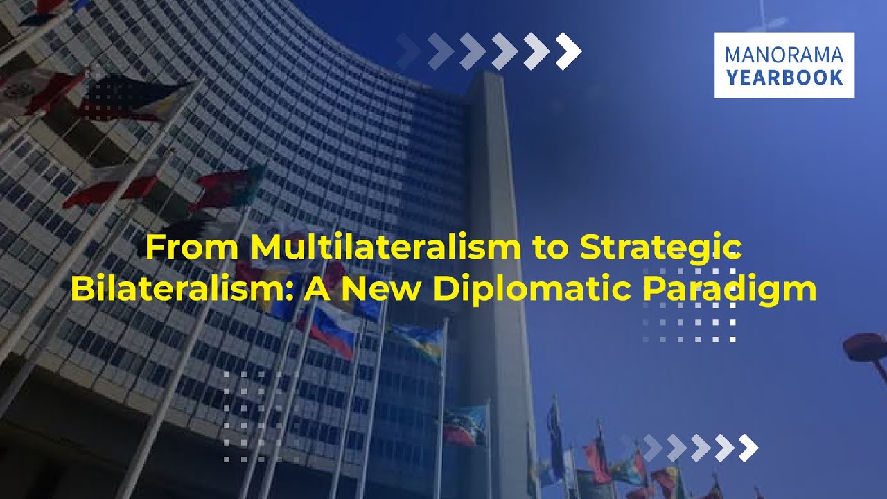 Multilateralism & Bilateralism - Advantages and challenges