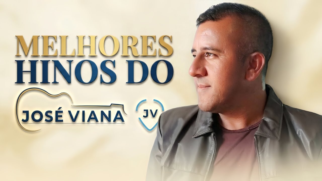 Melhores Hinos do José Viana (J.V)