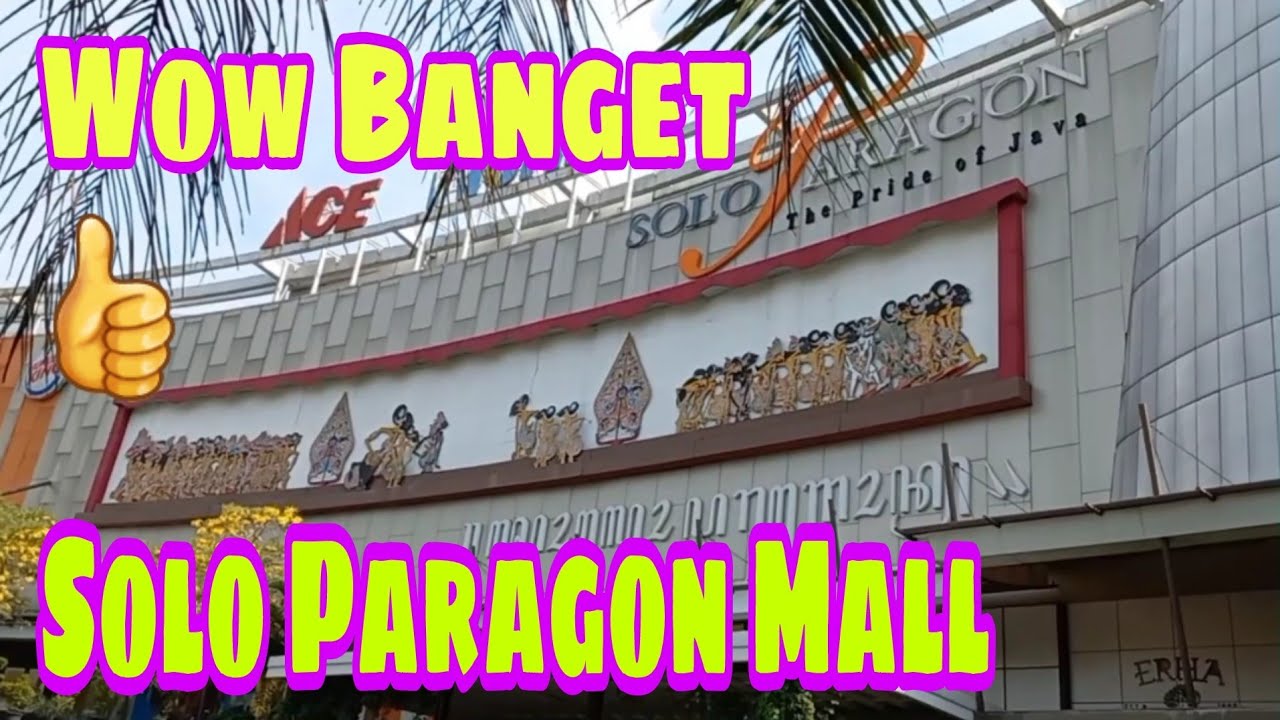 Solo Paragon Mall, Surakarta, Indonesia. Yuk Kita Jalan - Jalan