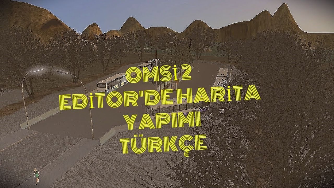 OMSI 2 | HARİTA NASIL YAPILIR - EDITOR KULLANIMI | TÜRKÇE