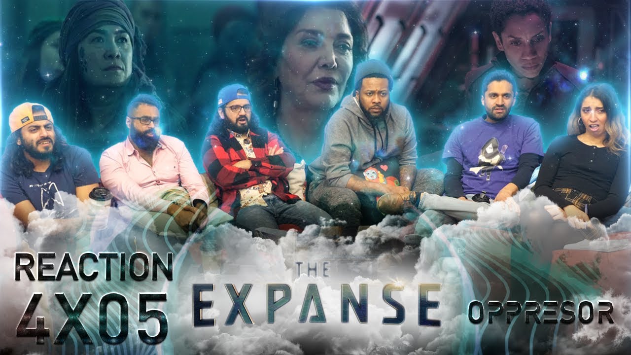 The Expanse - 4x5 Oppressor - Group Reaction