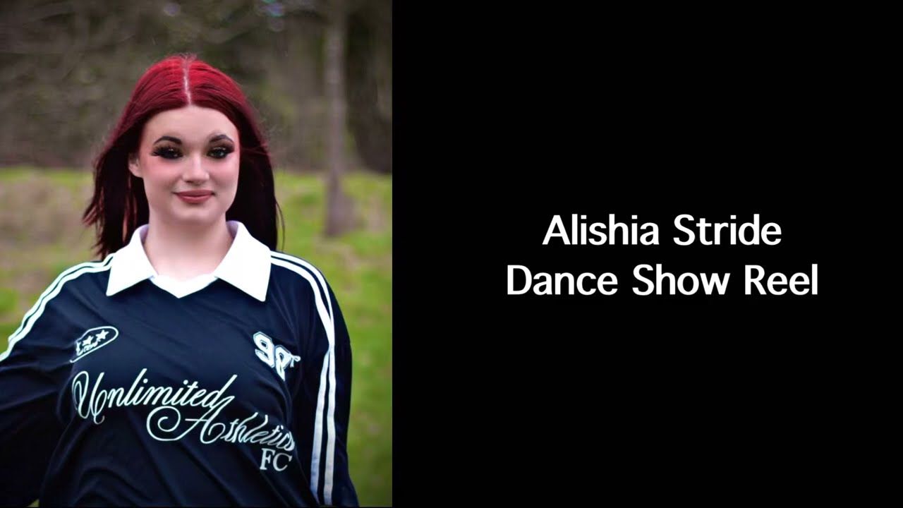 Alishia Stride Dance Show Reel 2025