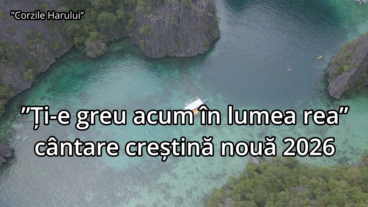 ”Ți-e greu acum în lumea rea” cântare creștină nouă 2026