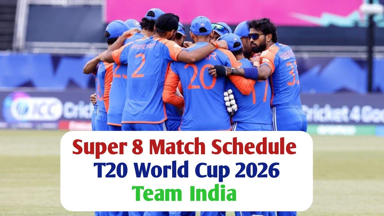 Team India Super 8 Match Schedule T20 World Cup 2026