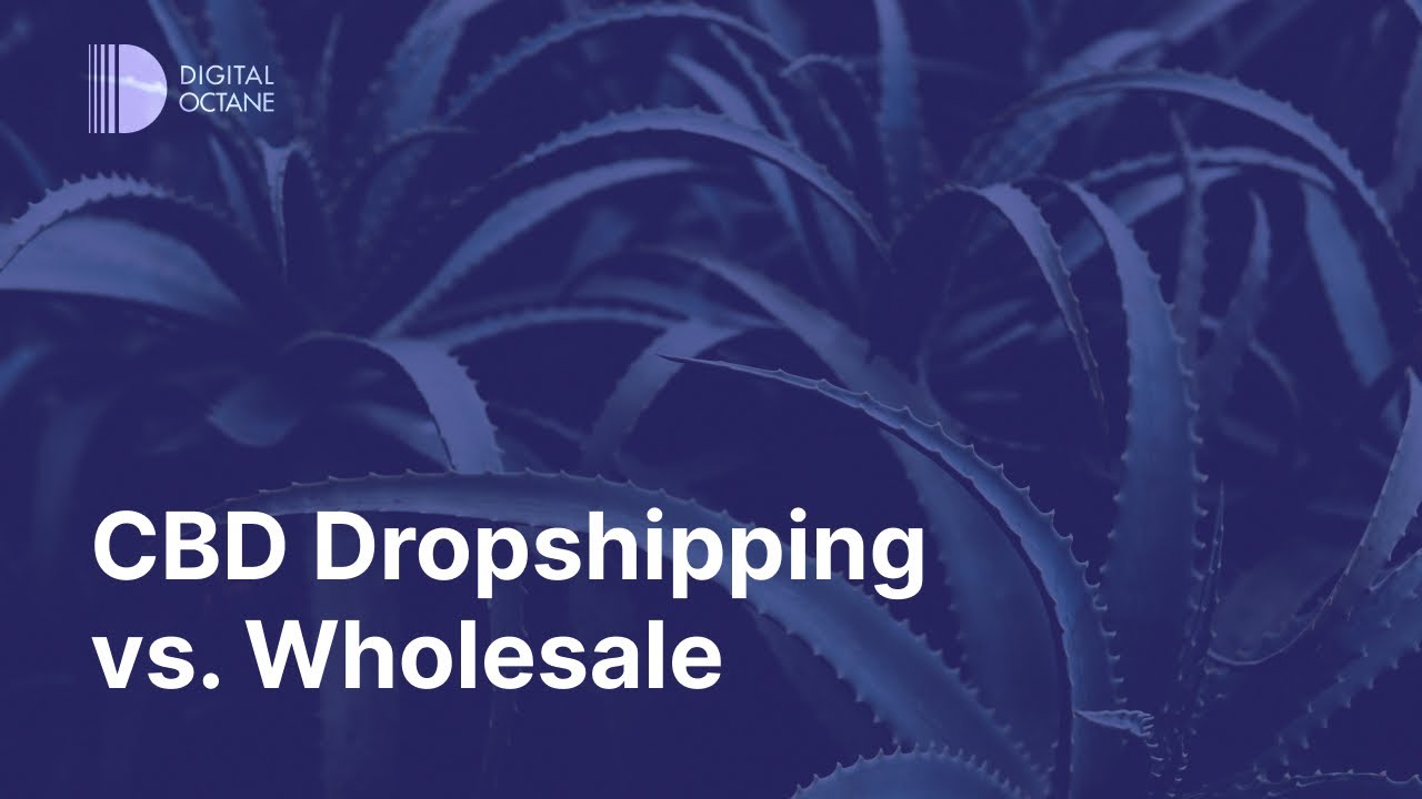 CBD Dropshipping vs Wholesale