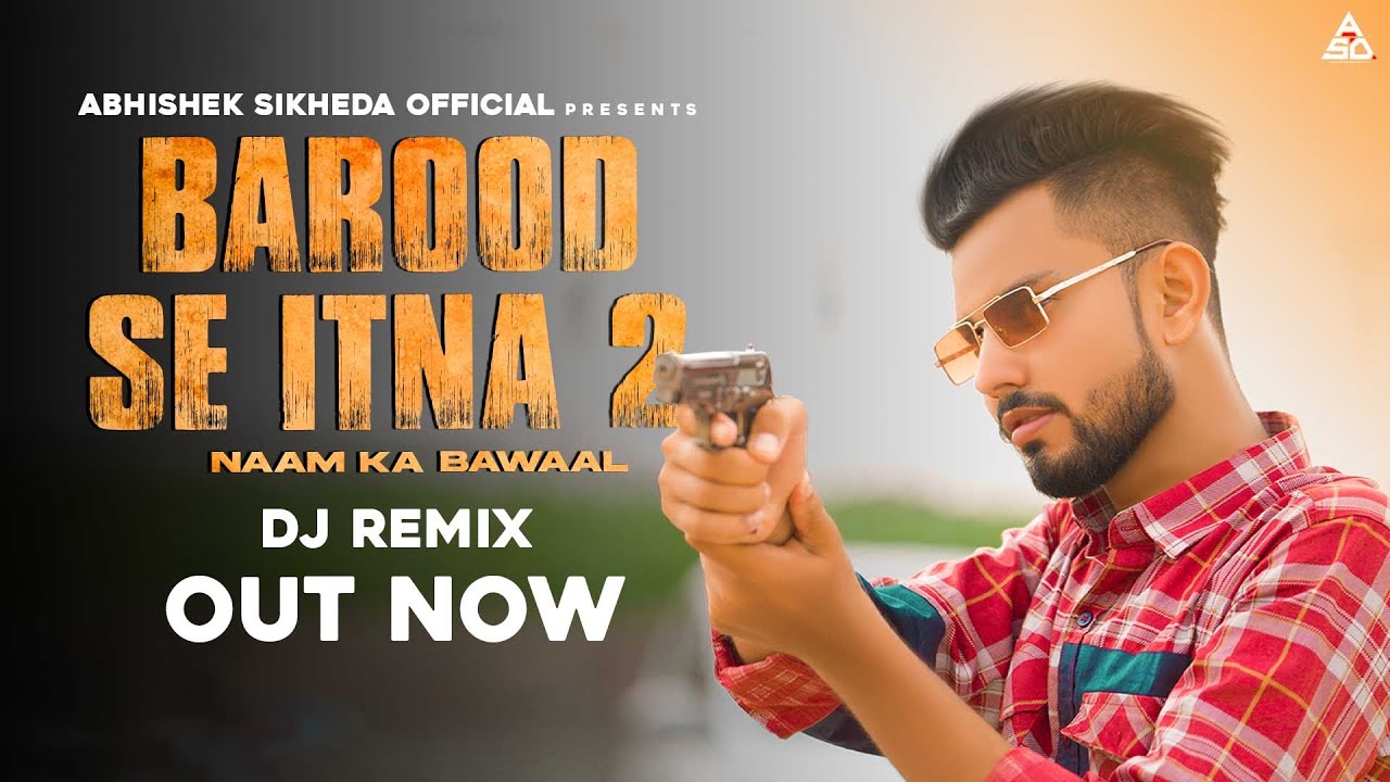 Barood Se Itna 2 Dj Remix ( Naam Ka Bawaal Dj Remix ) Abhishek Sikheda  | Harendra Nagar