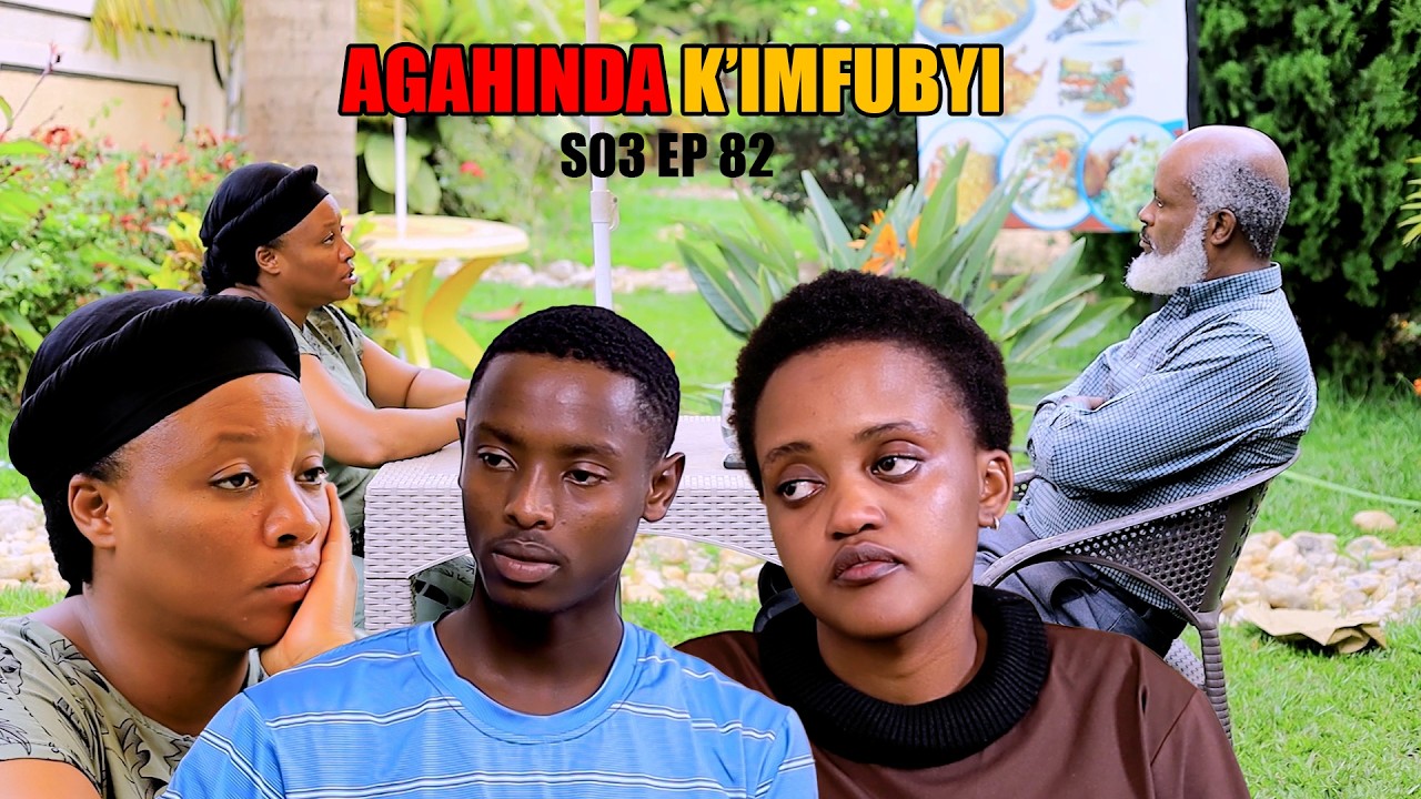 AGAHINDA K’IMFUBYI S03 EP 82 (Ese Feza arabyemera?