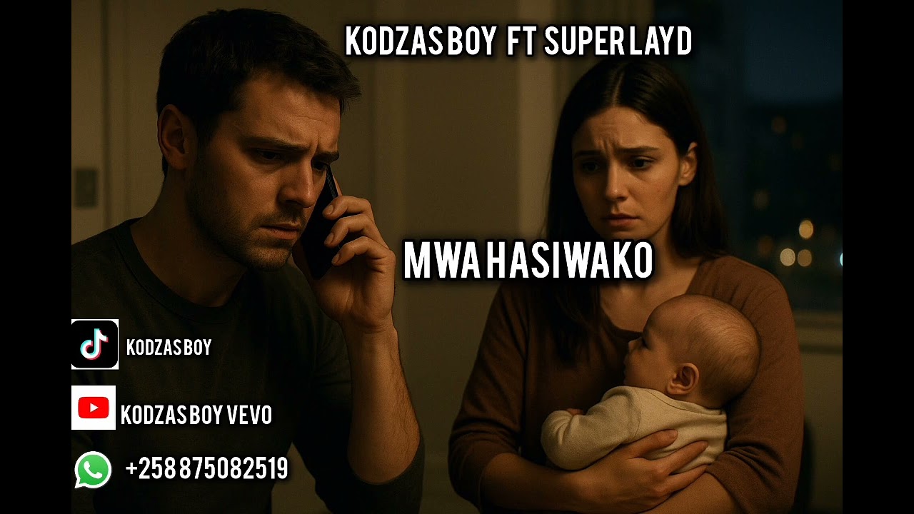 KODZAS BOY ft  SUPER LAY D_Mwana hasiwako(Official Áudio)2025