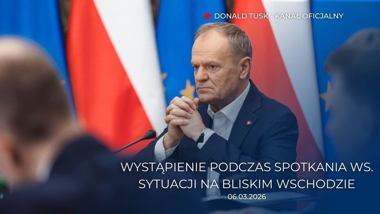Donald Tusk: Wystąpienie podczas spotkania ws. sytuacji na Bliskim Wschodzie, 06.05.2026