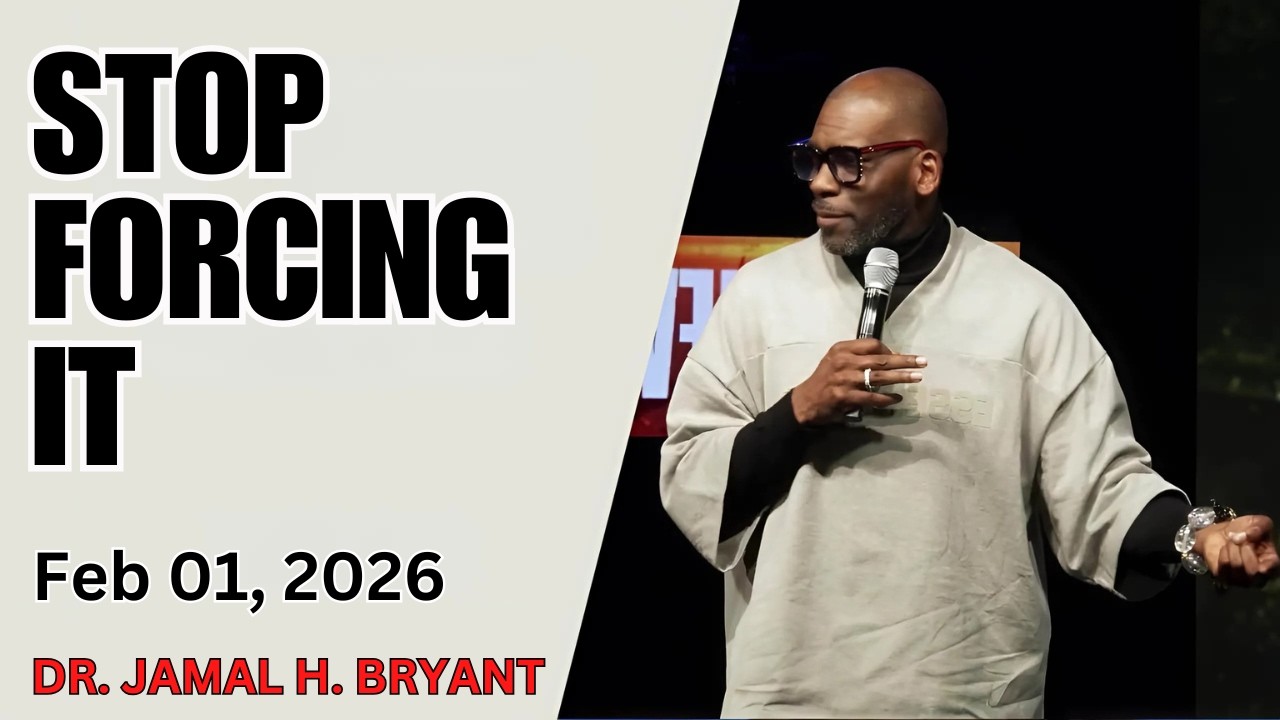 Stop Forcing What God Never Intended for You - Dr. Jamal Bryant 2026
