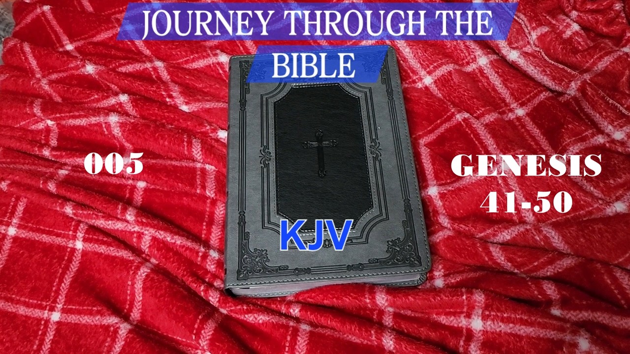 005 GENESIS Chapters 41-50 KJV
