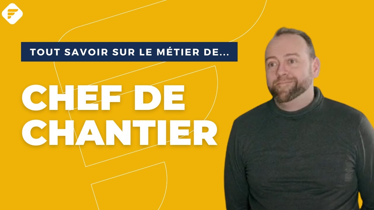 CHEF DE CHANTIER  | Tout ce qu'il faut savoir - Fiche m&eacute;tier