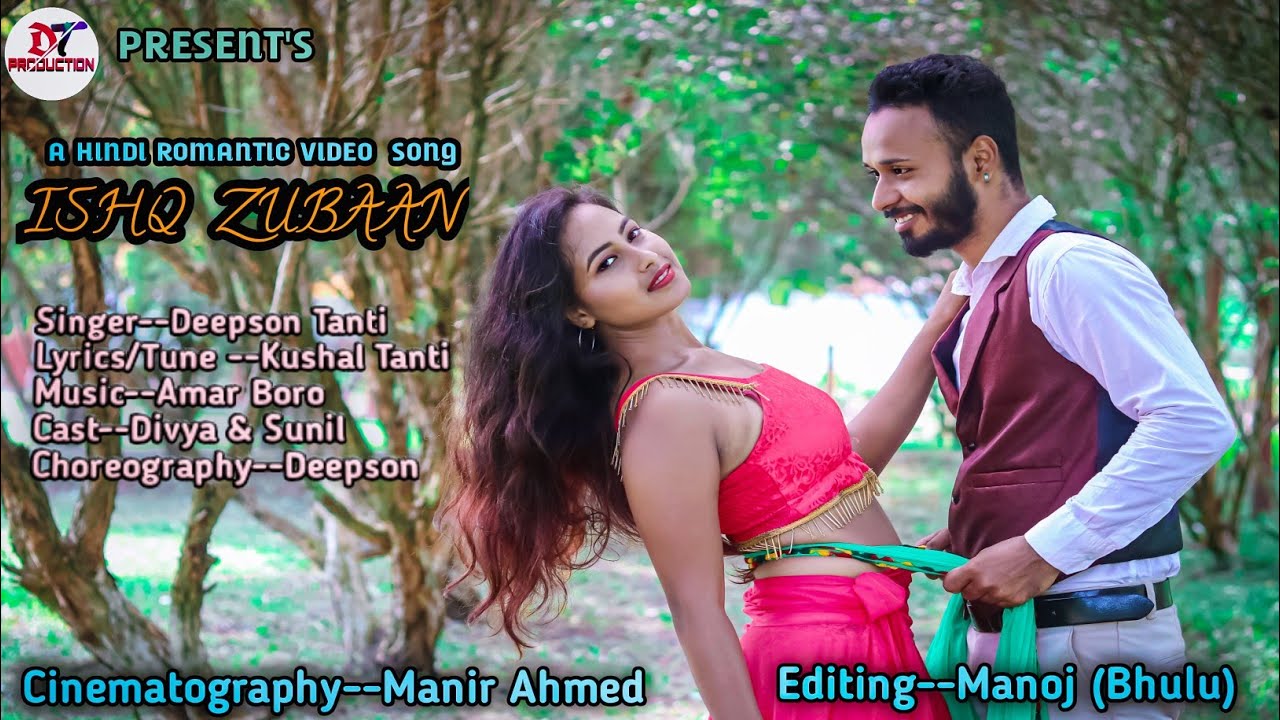 ISHQ ZUBAAN /HINDI ROMANTIC OFFICIAL VIDEO SONG BY DEEPSON TANTI/DIVYA KALAR/SUNIL SINGHA