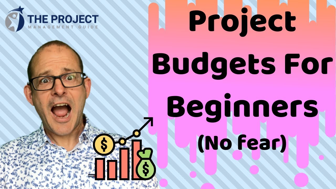 Project Financial Management - Project Budgeting Overview For Beginners