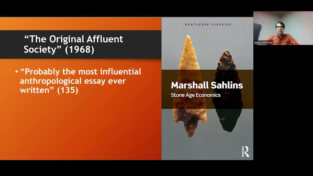 Marshall Sahlins & The Original Affluent Society: Rethinking Hunter-Gatherers (Anthro Thought 2023)