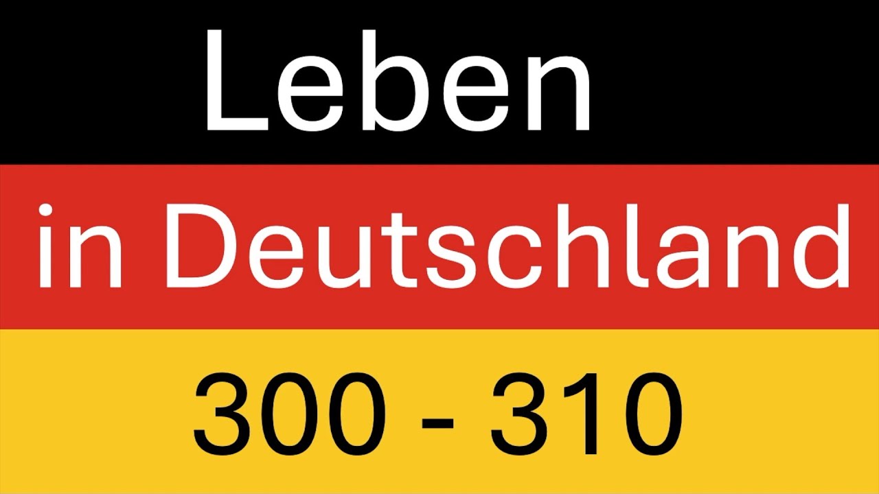 Leben in Deutschland | 300 - 310 | Qaliiji