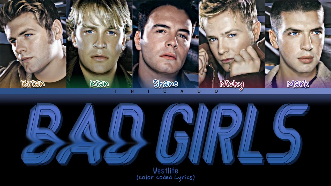 Westlife - Bad Girls (Color Coded Lyrics)