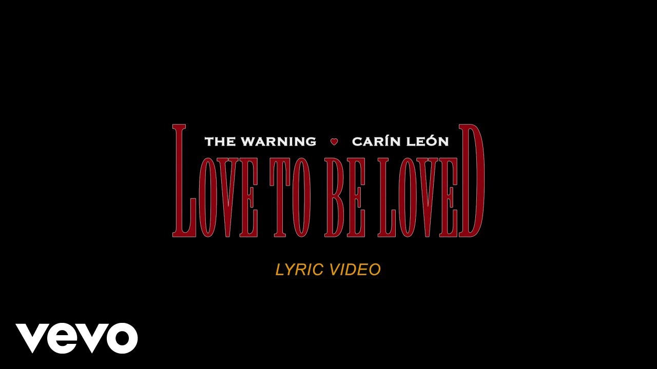 The Warning, Carín León - Love To Be Loved (Official Lyric Video)