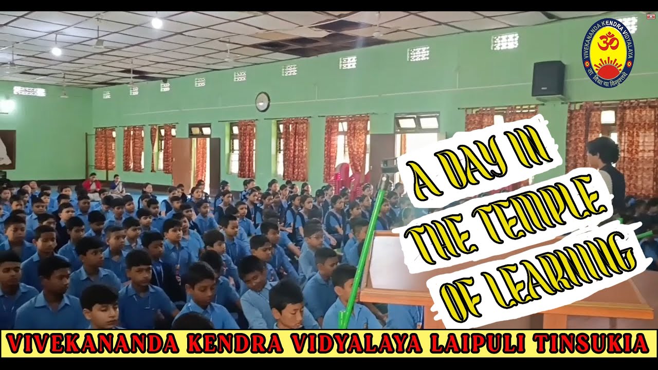 VKV LAIPULI TINSUKIA (A DAY IN THE TEMPLE OF LEARNING)
