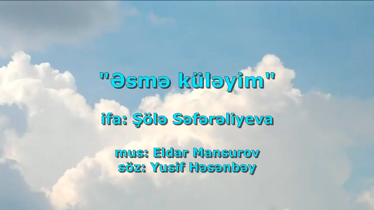 Eldar Mansurov - Əsmə k&uuml;ləyim (ifa: Ş&ouml;lə Səfərəliyeva)