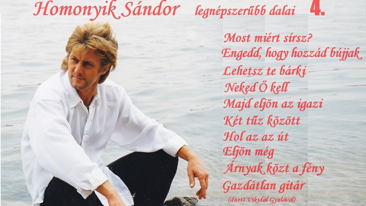 Homonyik Sándor legnépszerűbb dalai 4.