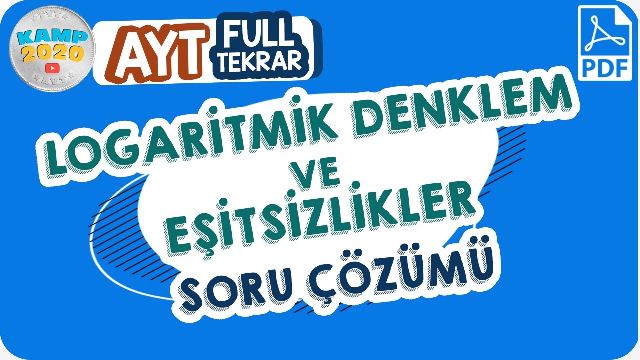 Logaritmik Denklem ve Eşitsizlikler Soru Çözümü | AYT Full Tekrar Kampı 2020