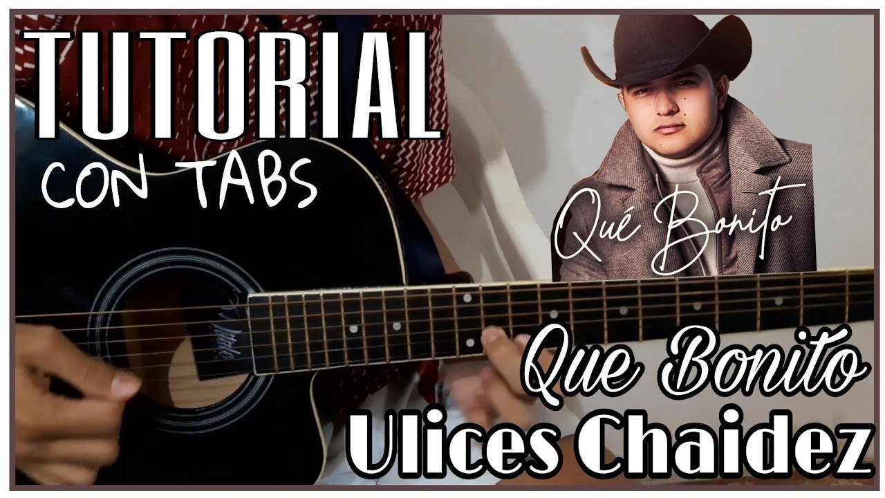 Que Bonito - Ulices Chaidez &bull;TUTORIAL+Tabs 《Ramiro RC》