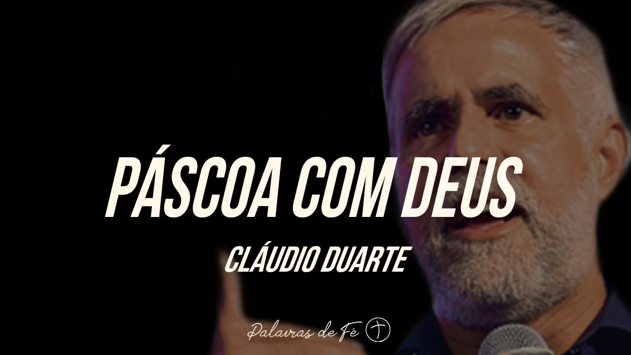 Cláudio Duarte - Páscoa com Deus | Palavras de Fé