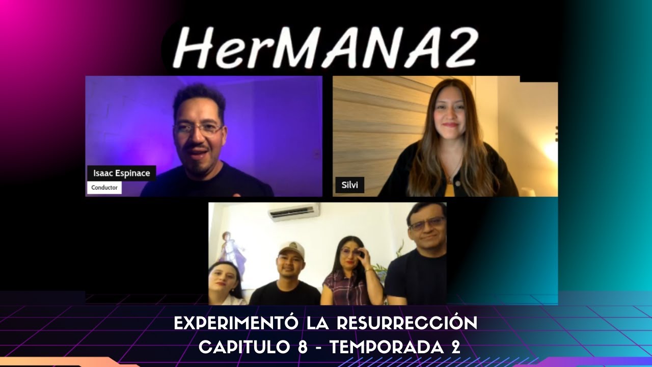 Experimentó la Resurrección - Familia Calderón - HerMANA2 - CAP 8 TEMP 2