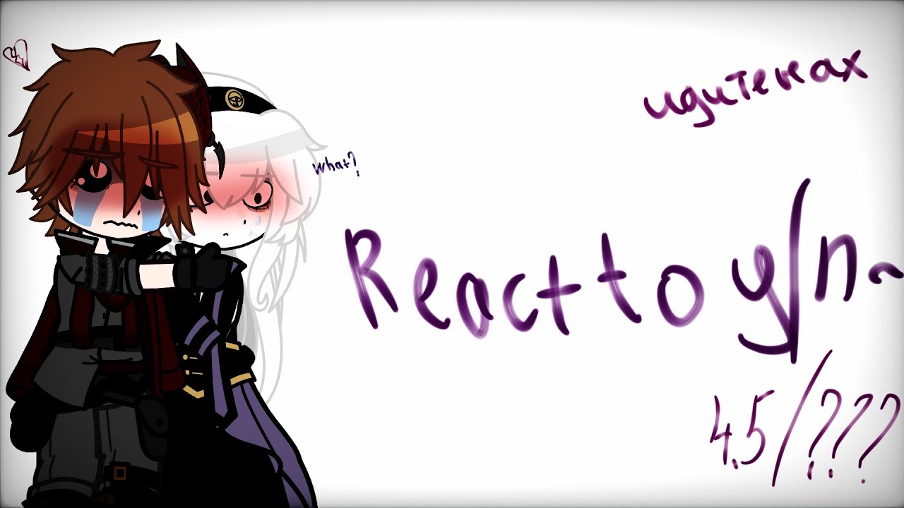 {_Genhin impact react to _y/n_}😩😭🥵 (4.5/???) (copyright go away)
