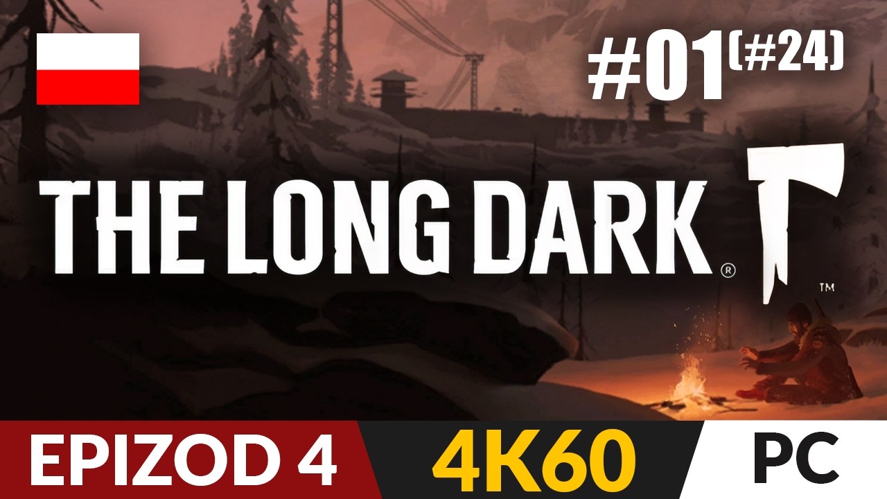 The Long Dark: Wintermute PL #01 (Full: #24) 🪓 Epizod 4 ❄️ Nie tak lekko | TLD po polsku 4K