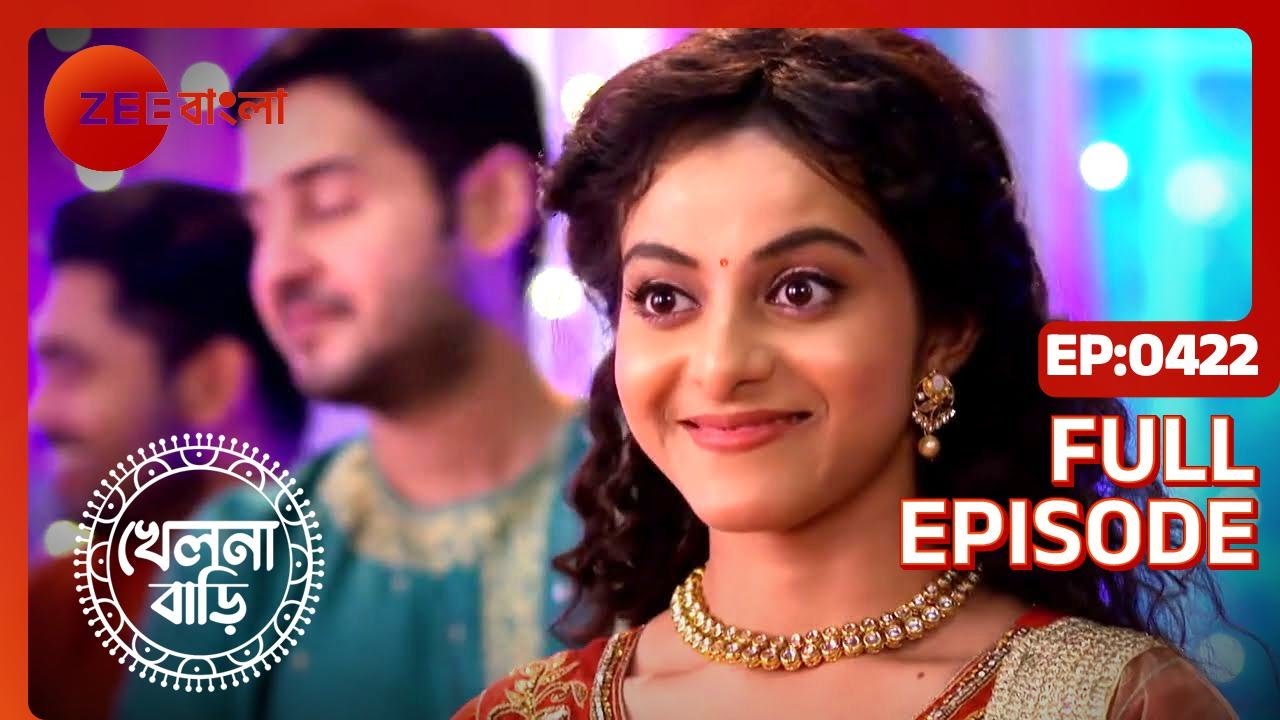 Khelna Bari Full Ep - 422 - Zee Bangla