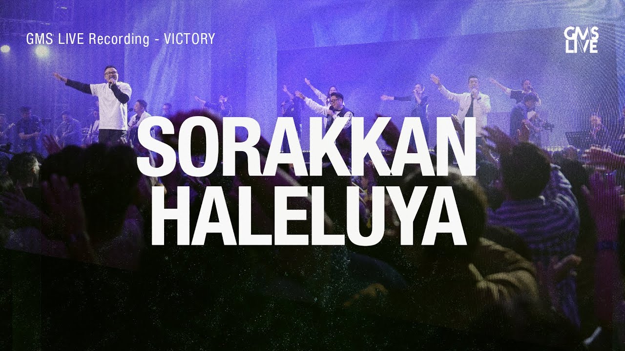 Sorakkan Haleluya - GMS Live (Official GMS Live)