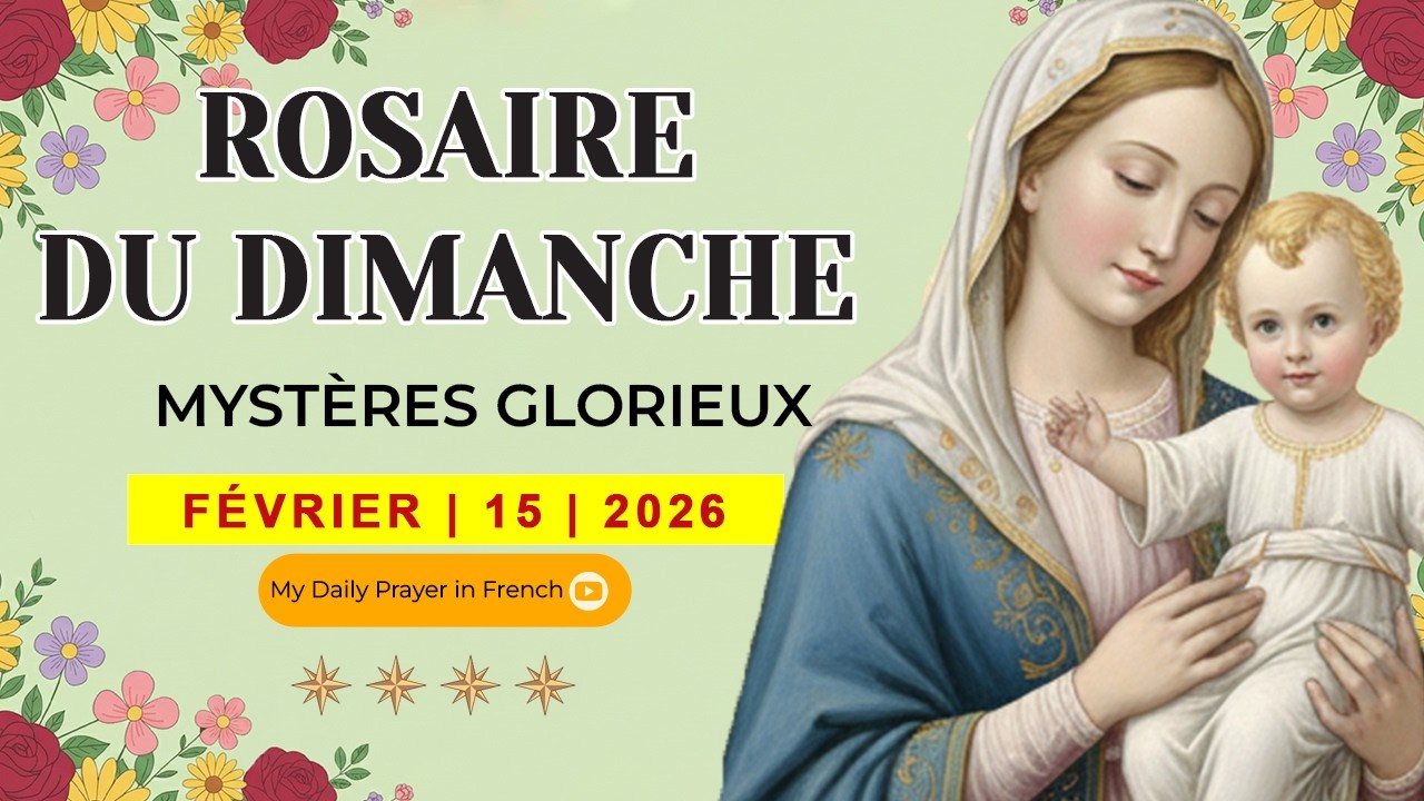 ROSAIRE DE GUÉRISON: MYSTÈRES GLORIEUX, ROSAIRE DU DIMANCHE🌹FÉVRIER 15 2026🙏 DIEU EST TON REFUGE